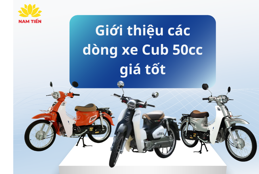 Giới thiệu các dòng xe Cub 50cc giá tốt
